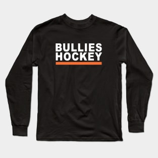 Bullies Hockey Long Sleeve T-Shirt